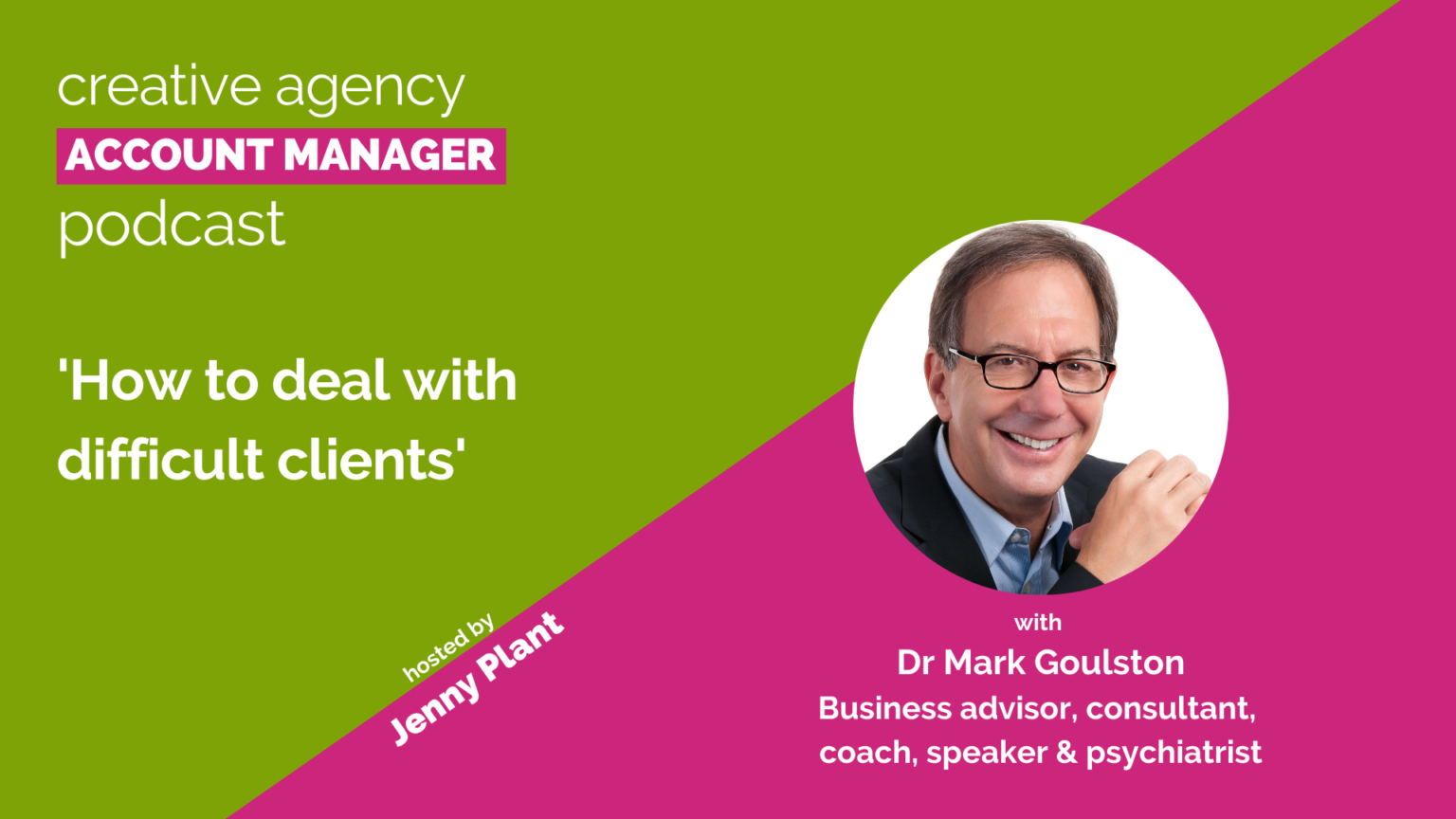 How to deal with difficult clients, with Dr Mark Goulston - Account ...