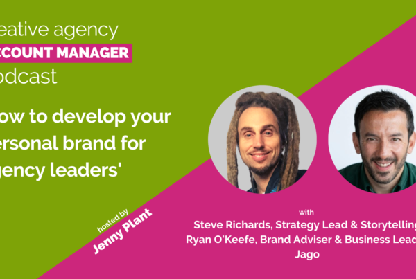 How to develop your personal brand for agency leaders with Steve Richards and Ryan O’Keefe