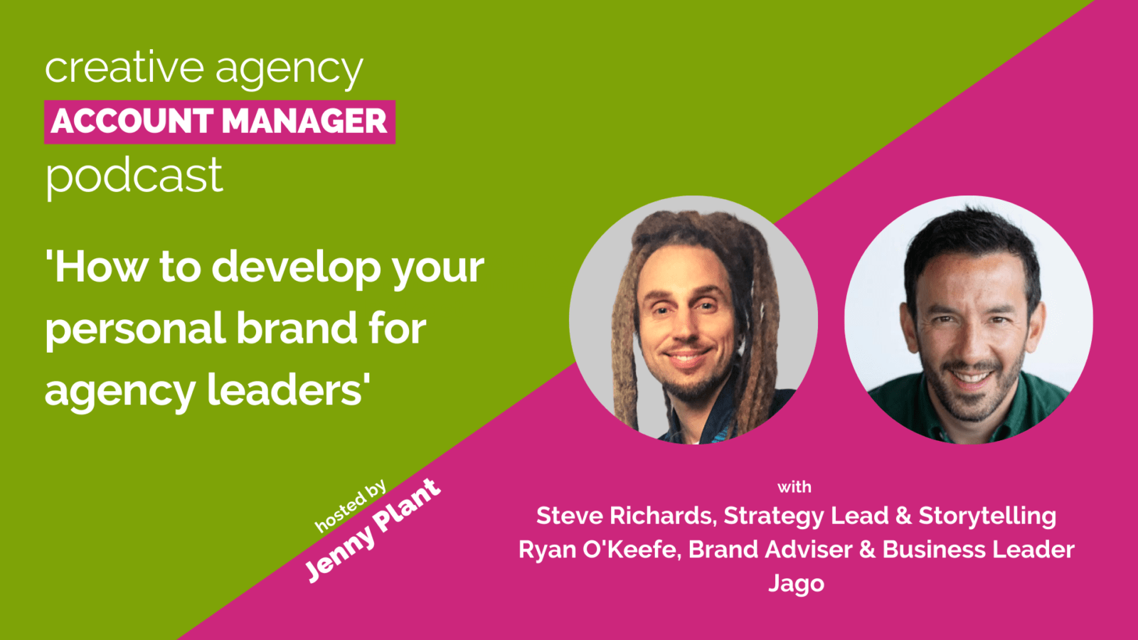 How to develop your personal brand for agency leaders with Steve Richards and Ryan O’Keefe