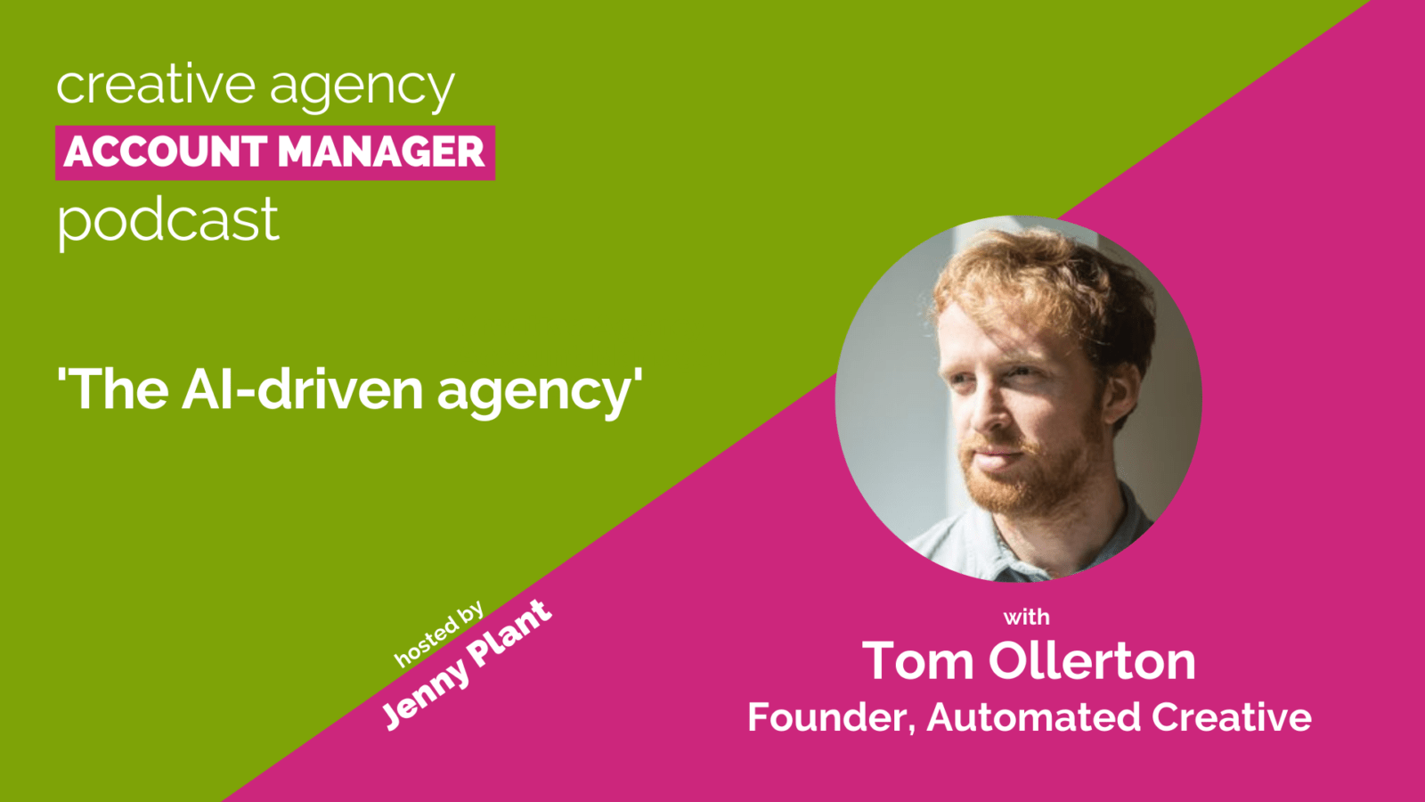 The AI-driven agency, with Tom Ollerton