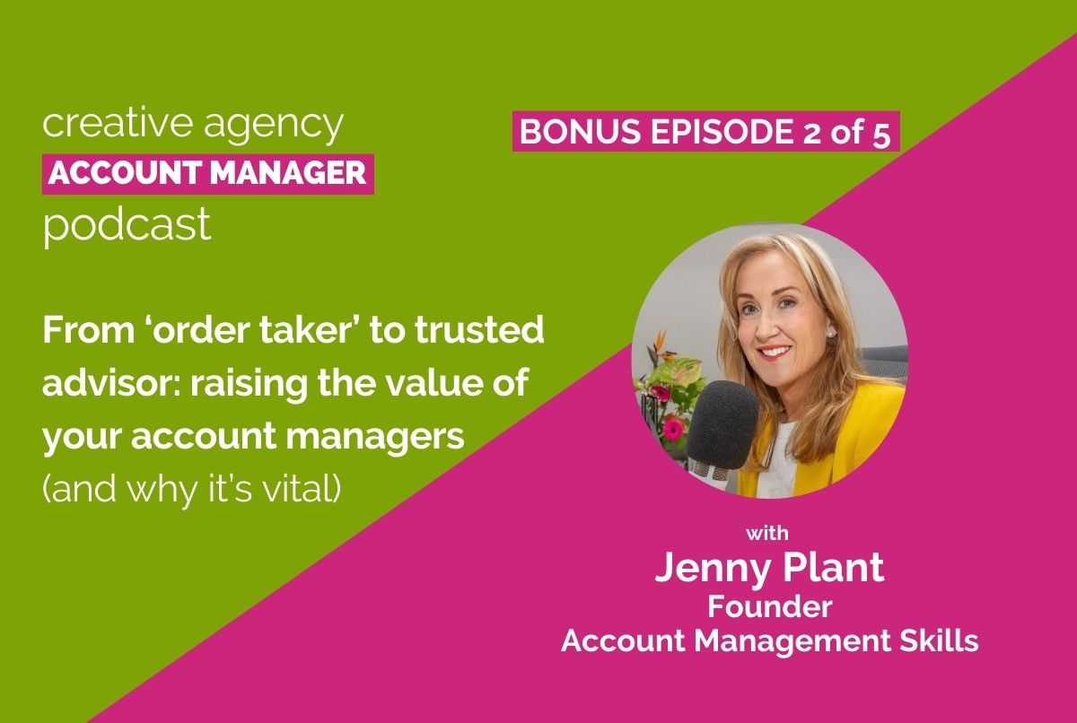 From order taker to trusted advisor: raising the value of your account managers