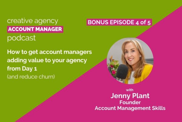 How to get account managers adding value to your agency from Day 1